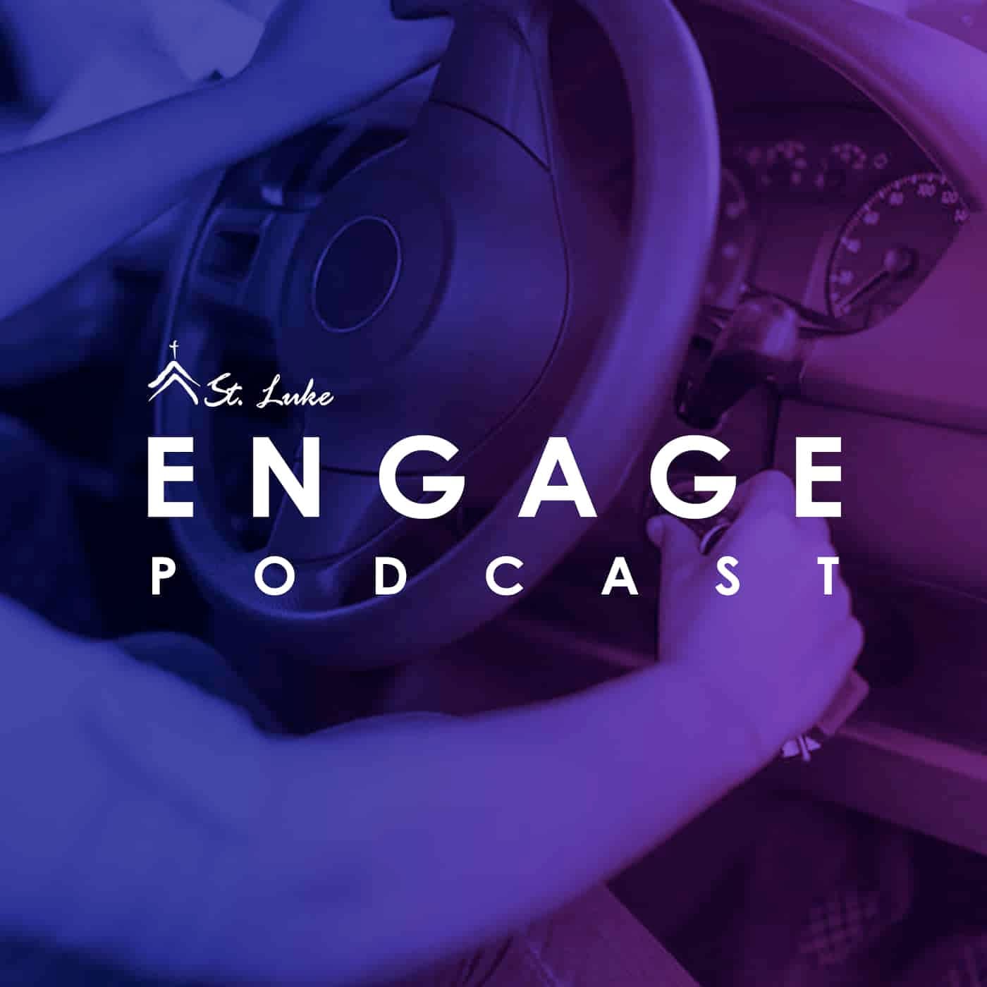 ENGAGE-podcast-st luke