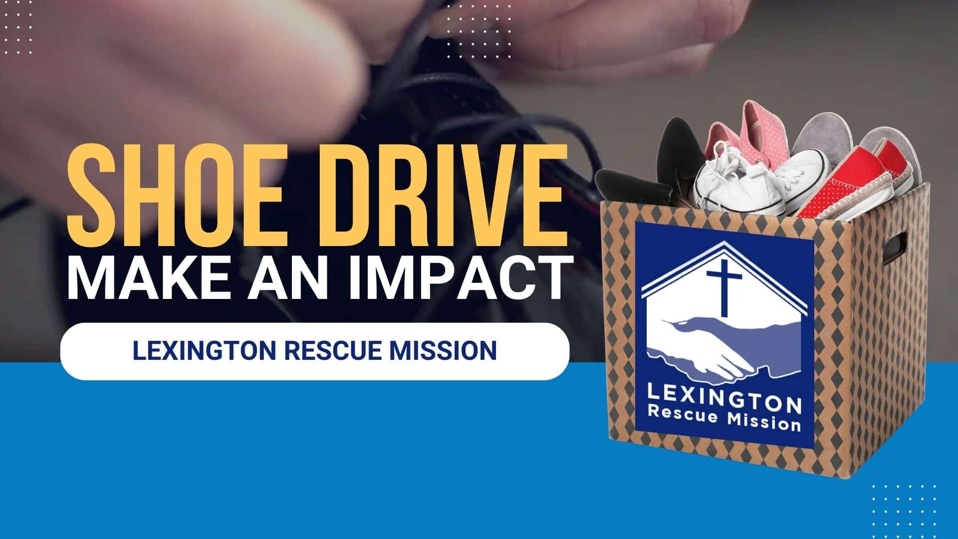 SHOE DRIVE LEXINGTON RESCUE MISSION