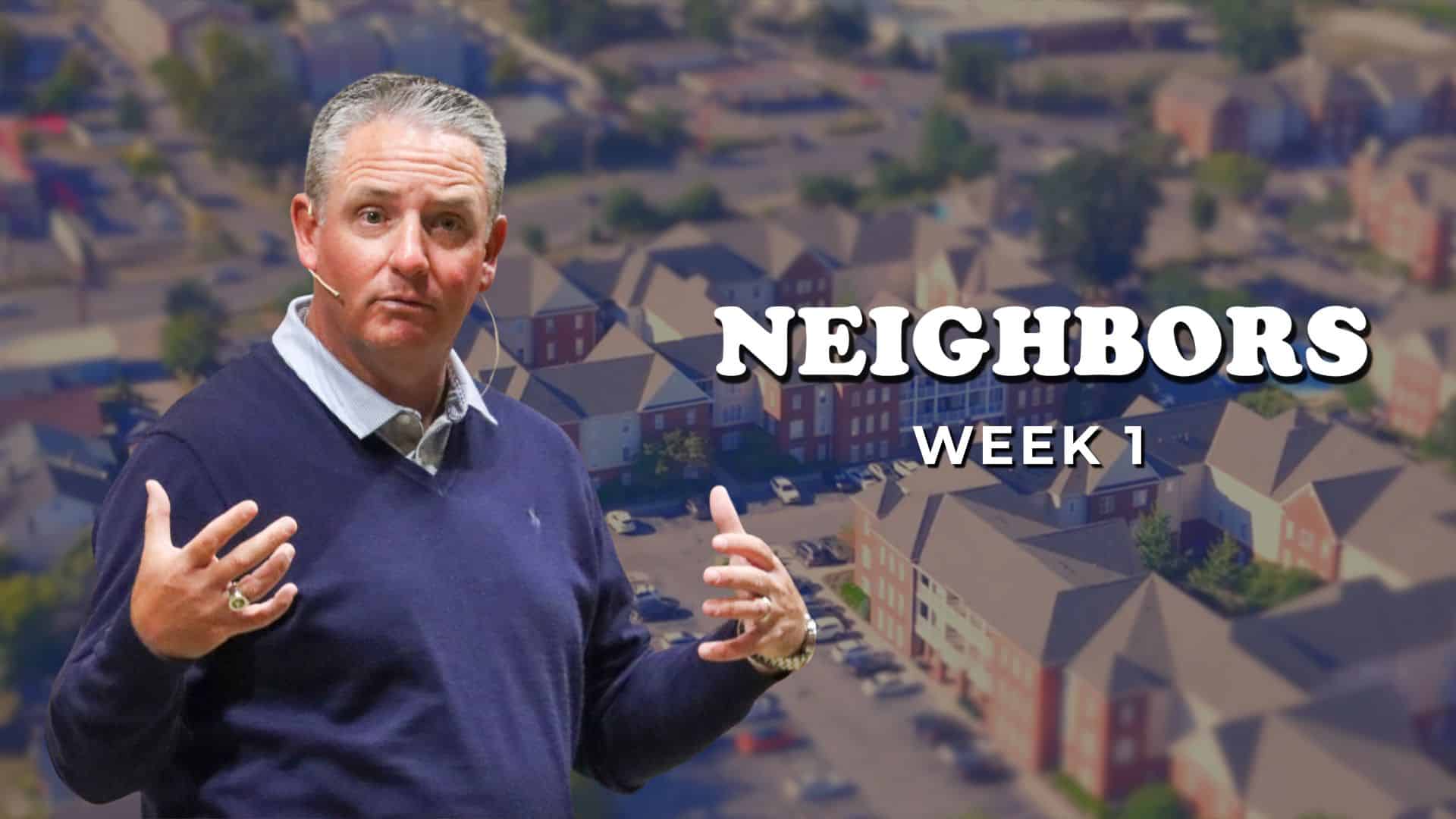 Neighbors | Week 1 // Brian Ebel - St. Luke Church | Lexington, KY