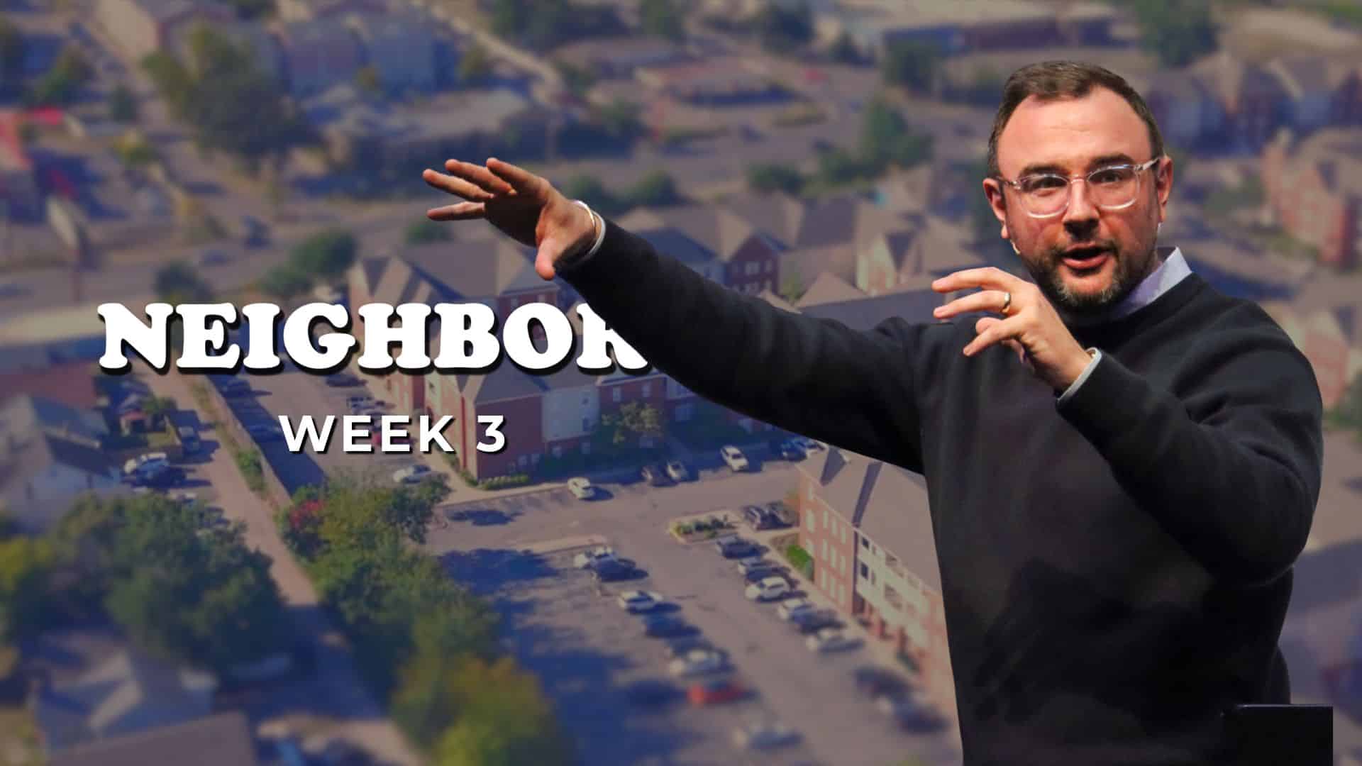 Neighbors | Week 3 // Matt Penny - St. Luke Church | Lexington, KY