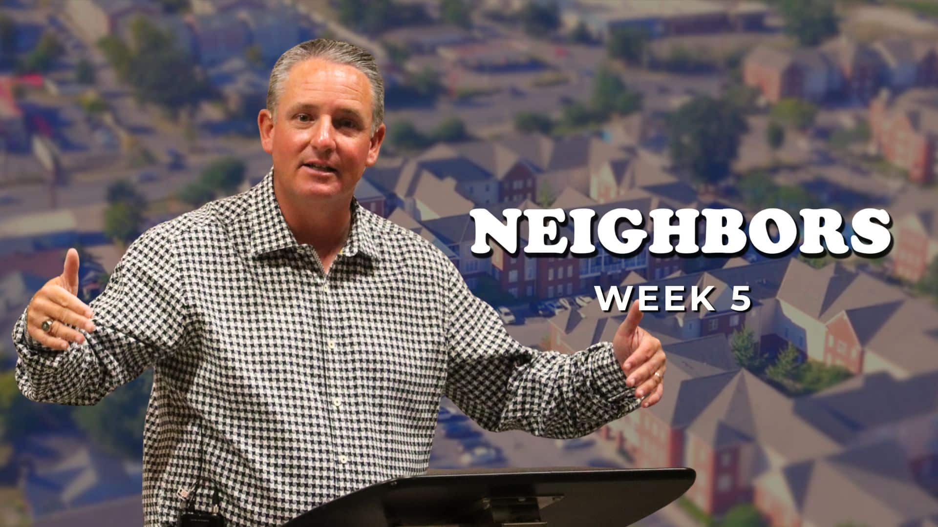 Neighbors | Week 5 // Brian Ebel - St. Luke Church | Lexington, KY