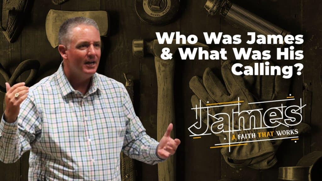 Who Was James + What Was His Calling? // Brian Ebel