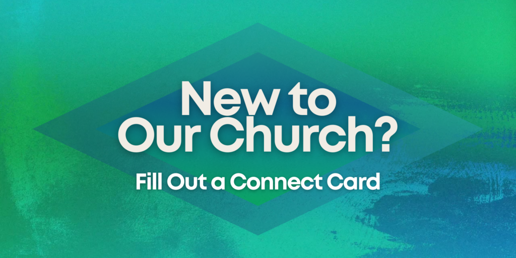 new to our church connect card graphic 2